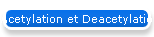 Acetylation et Deacetylation