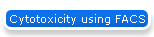 Cytotoxicity using FACS